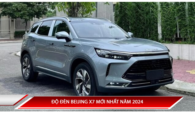 ĐỘ ĐÈN BEIJING X7 MỚI NHẤT NĂM 2024